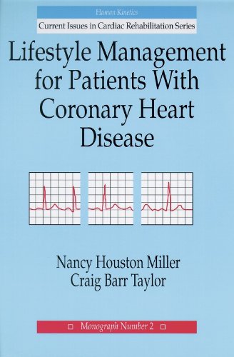 Lifestyle Management for Patients With Coronary Heart Disease (Current Issues in Cardiac Rehabilitation, Monograph No. 2) Medicine