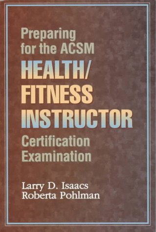 Preparing for the ACSM Health/Fitness Instructor Certification Examination Leisure & Fun