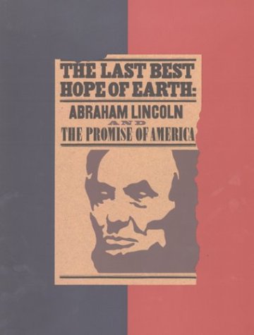 The Last Best Hope of Earth – Abraham Lincoln and the Promise of America book