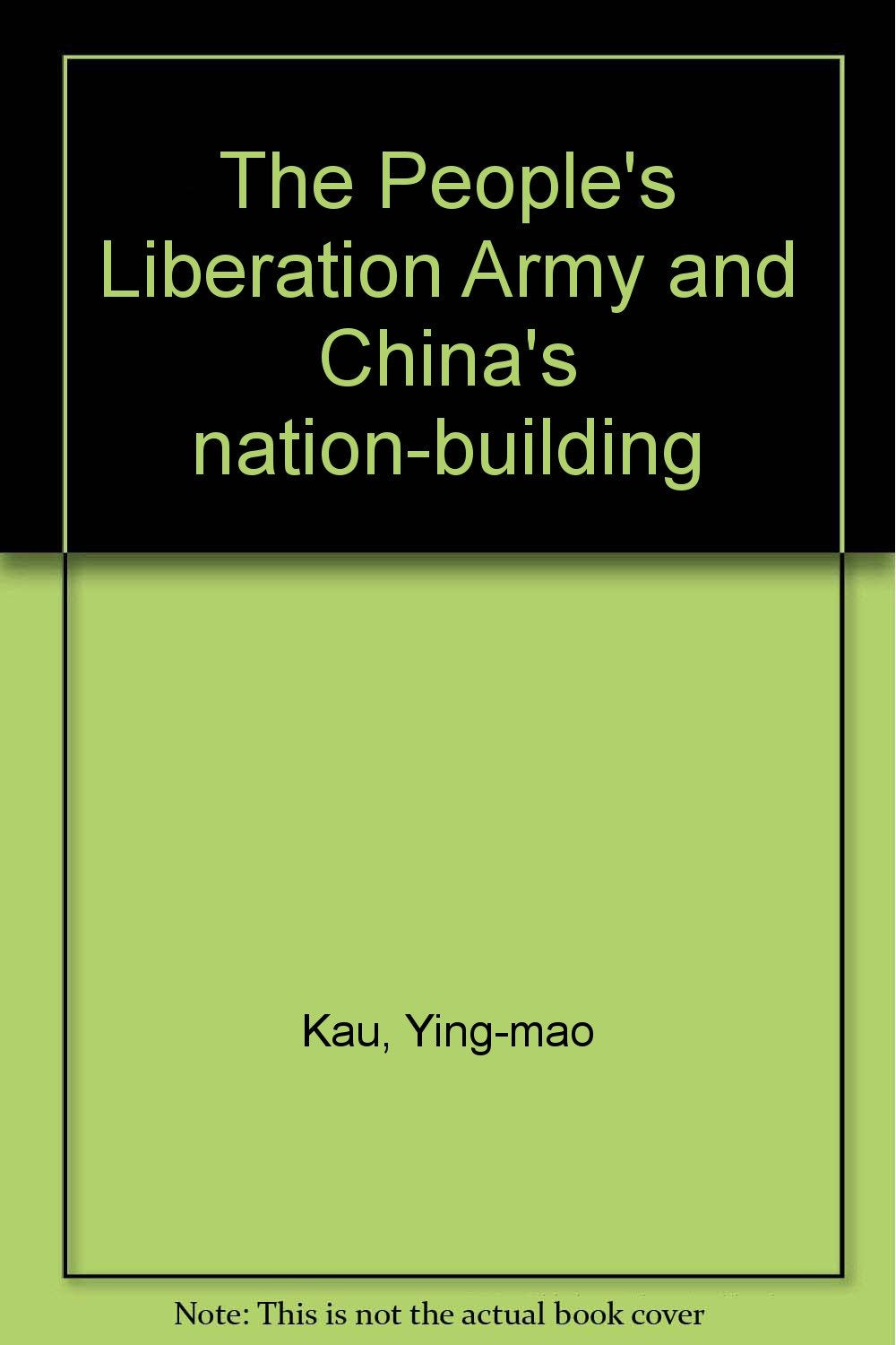The People's Liberation Army and China's Nation-building (Routledge Revivals) Books