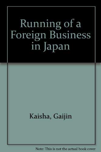 Gaijin Kaisha: Running a Foreign Business in Japan Business, Finance & Career