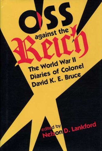 Oss Against the Reich: The World War II Diaries of Colonel David K.E. Bruce book