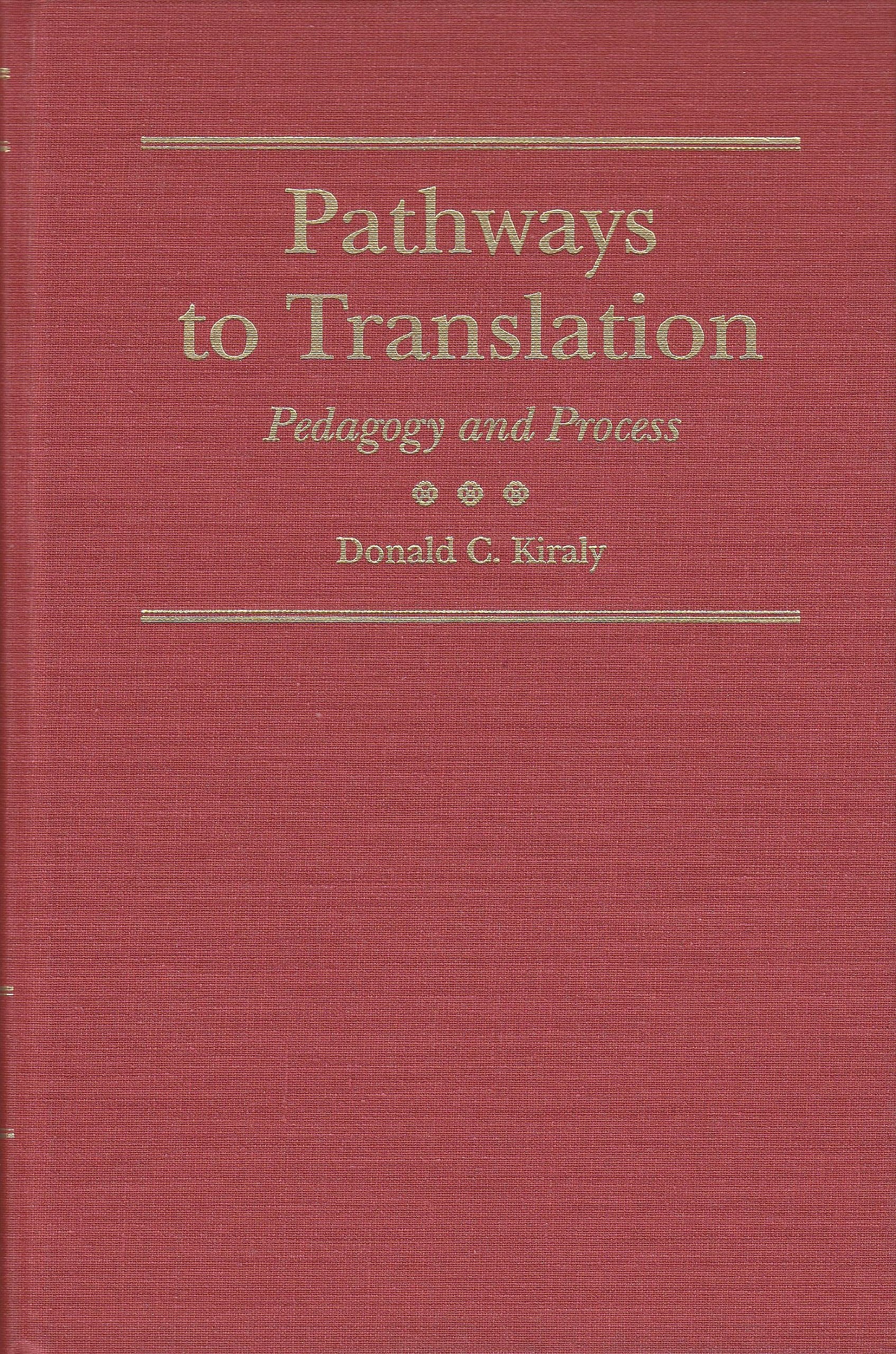 Pathways to Translation: Pedagogy and Process (Translation Studies, No 3) Social Sciences