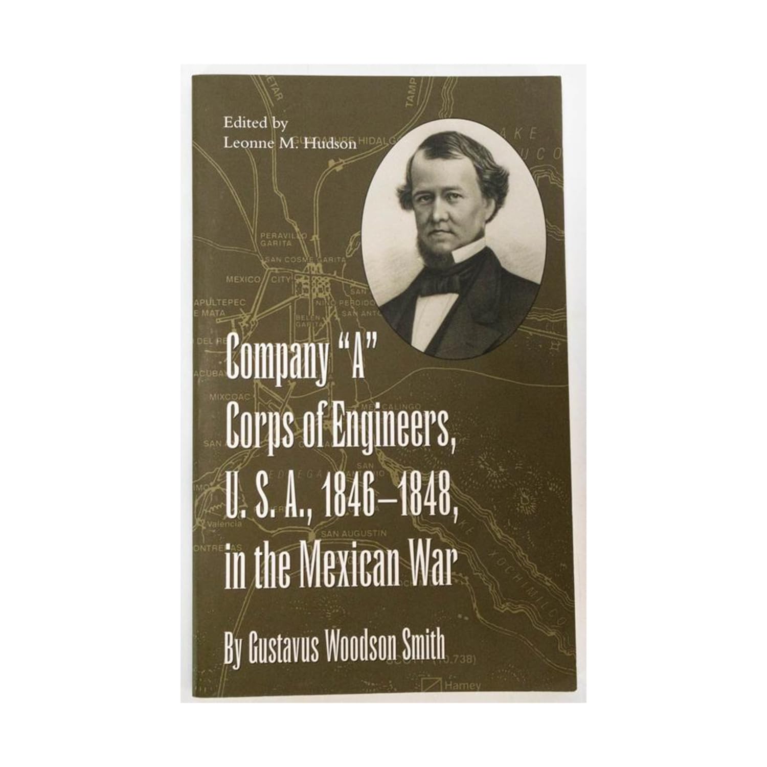 Company 'A' Corps of Engineers, U.S.A., 1846-1848, in the Mexican War Social Sciences