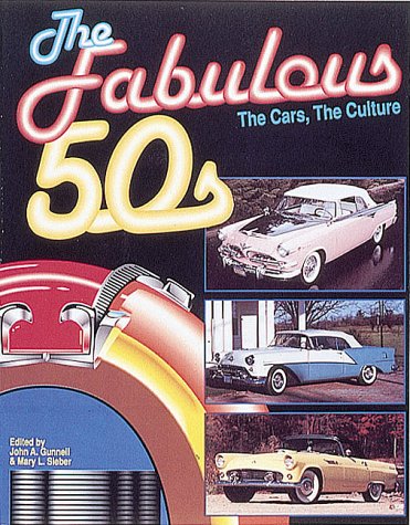The Fabulous '50s: The Cars, the Culture Hobbies & Crafts