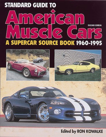 Standard Guide to American Muscle Cars: A Supercar Source Book 1960-1995 book