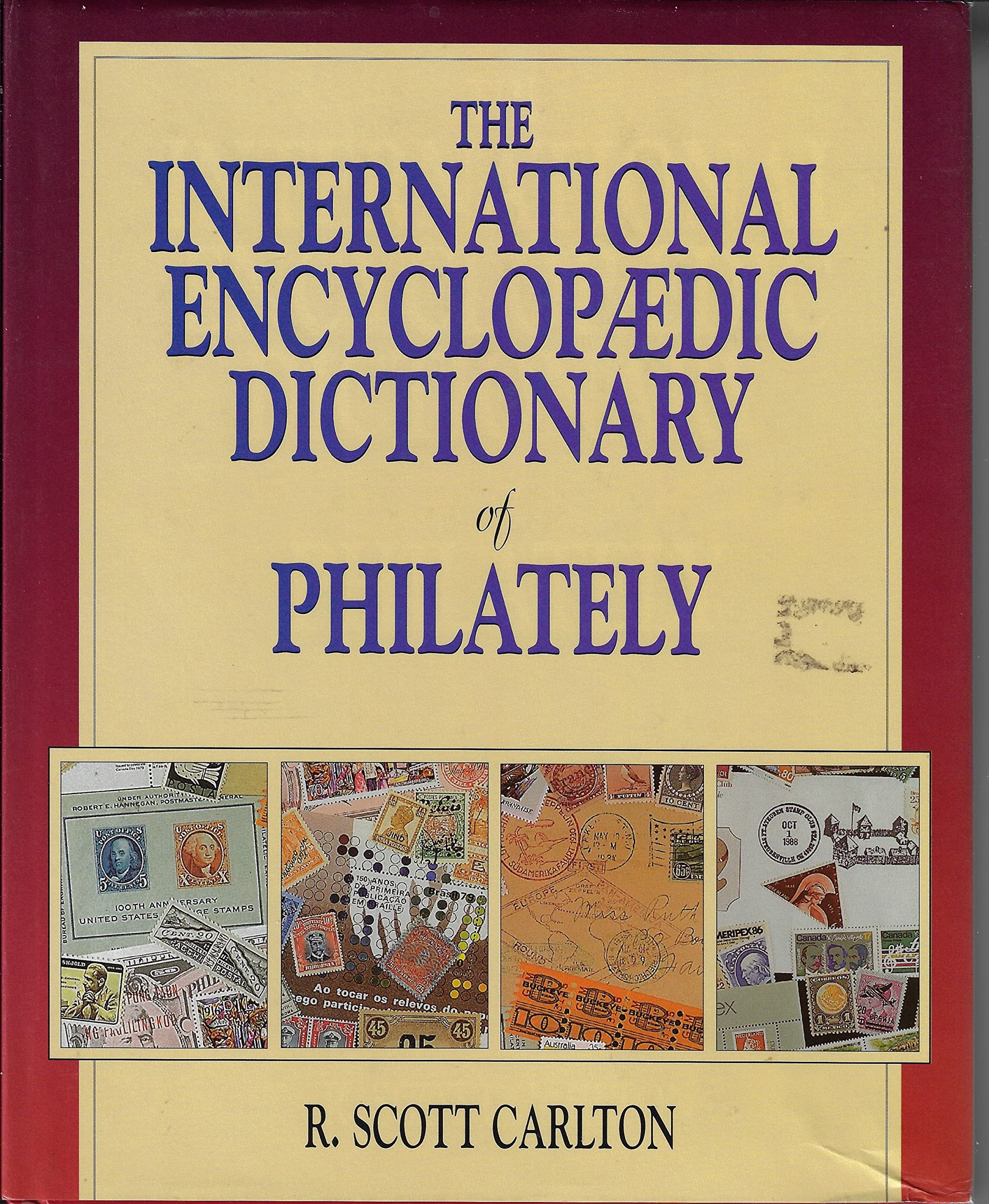 The International Encyclopaedic Dictionary of Philatelics (INTERNATIONAL ENCYCLOPAEDIC DICTIONARY OF PHILATELY) Hobbies & Crafts