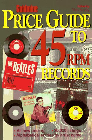 Goldmine Price Guide to 45 Rpm Records (GOLDMINE'S ROCK 'N ROLL 45RPM PRICE GUIDE) Arts & Music
