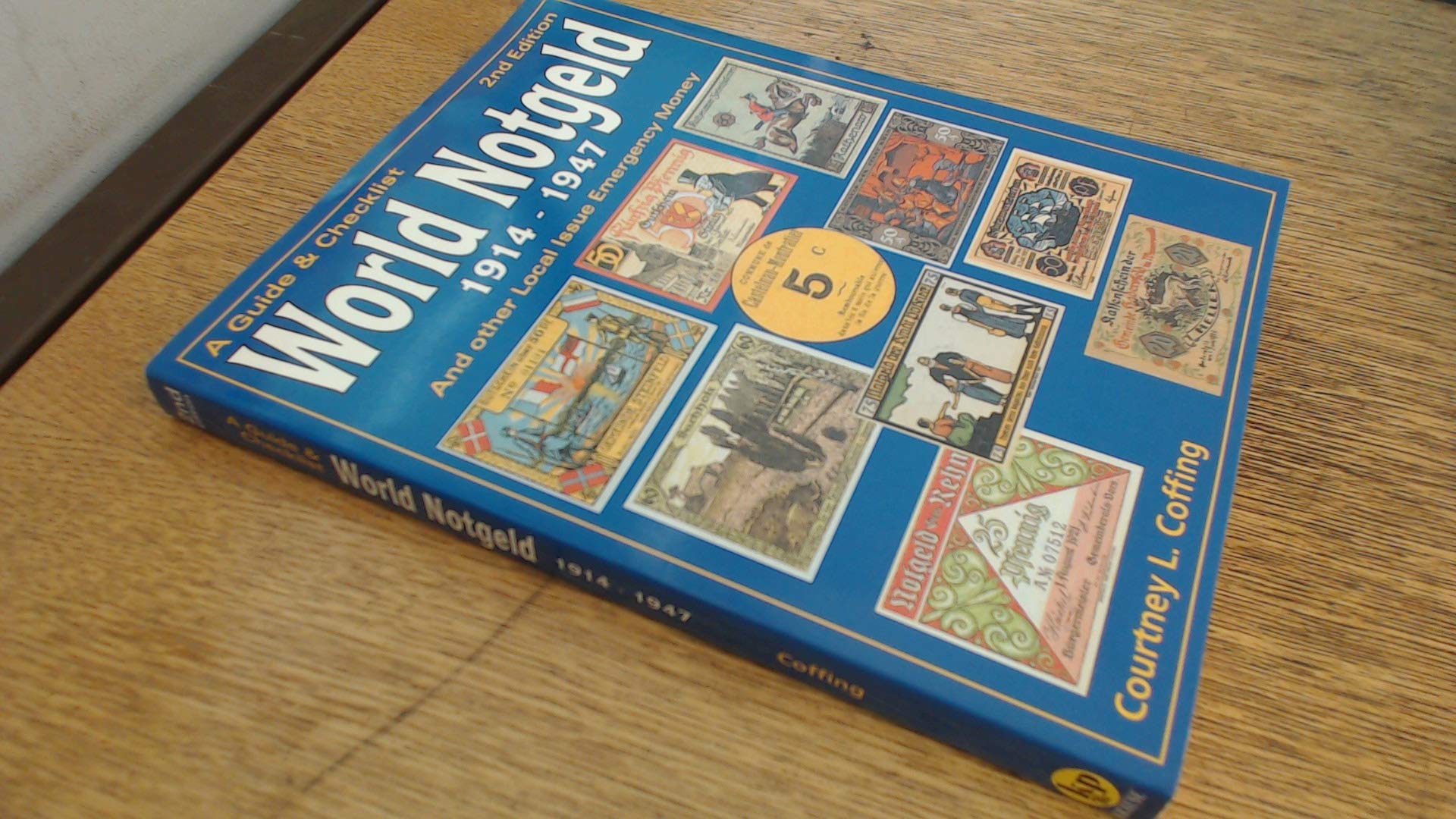 World Notgeld, 1914-1947: A Guide & Checklist and Other Local Issue Emergency Money: And Other Local Issue Emergency Monies Hobbies & Crafts