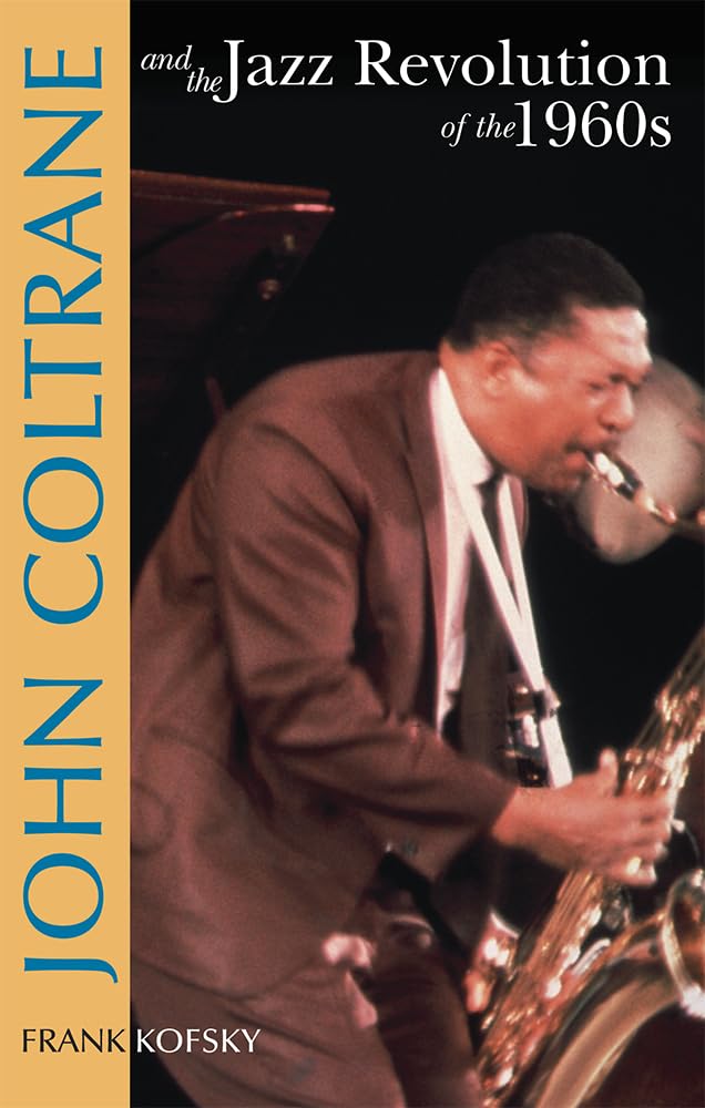 John Coltrane and the Jazz Revolution in the 1960s Books