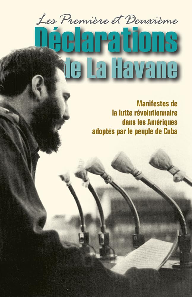 Les première et deuxième déclarations de La Havane: Manifestes de la lutte révolutionnaire dans les Amériques adoptés par le peuple de Cuba book