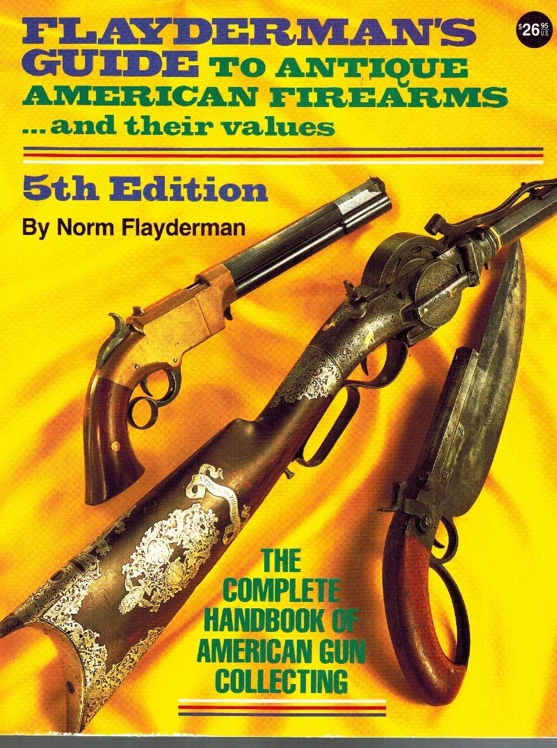 Flayderman's Guide to Antique American Firearms and Their Values Hobbies & Crafts