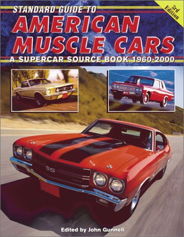 Standard Guide to American Muscle Cars: A Supercar Source Book, 1960-2000 Arts & Culture
