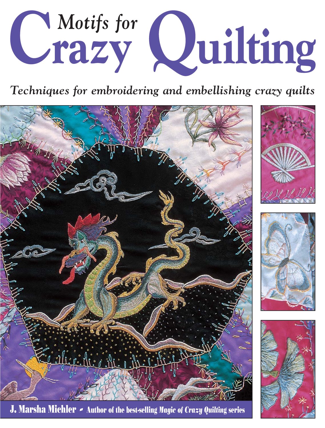 Motifs for Crazy Quilting: Techniques for Embroidering and Embellishing Crazy Quilts Hobbies & Crafts