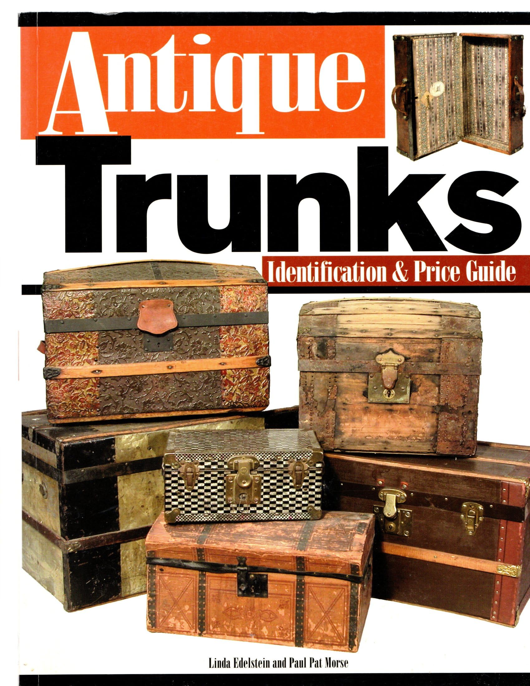 Antique Trunks: Identification & Price Guide: An Identification and Price Guide Hobbies & Crafts