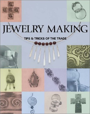 Jewelry Making: Tips & Tricks Of The Trade Hobbies & Crafts