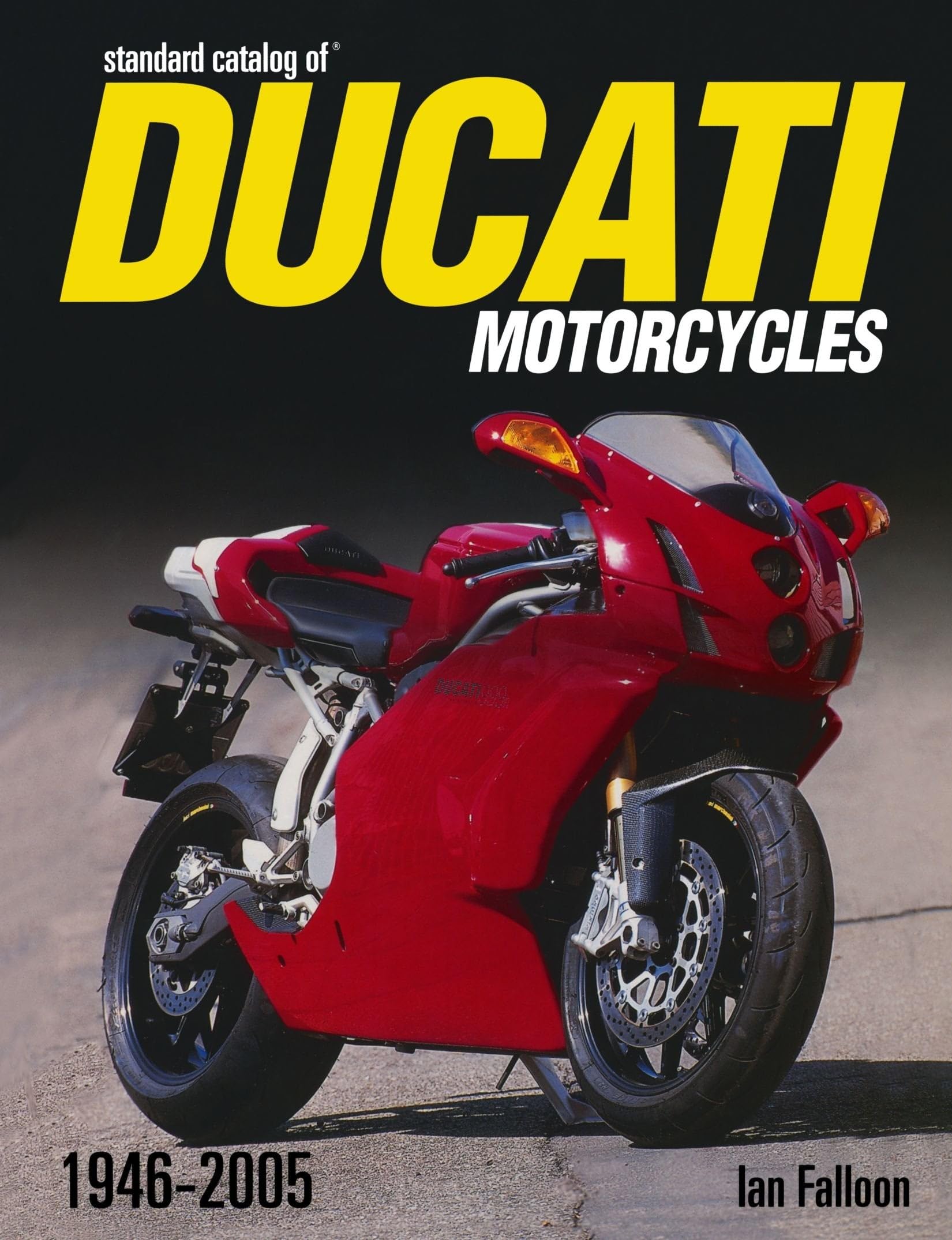 Standard Catalog of Ducati Motorcycles 1947-2005 Reference Books