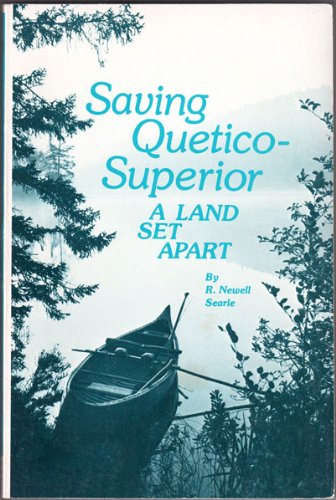 Saving Quetico-Superior: A land set apart (Publications of the Minnesota Historical Society) Books