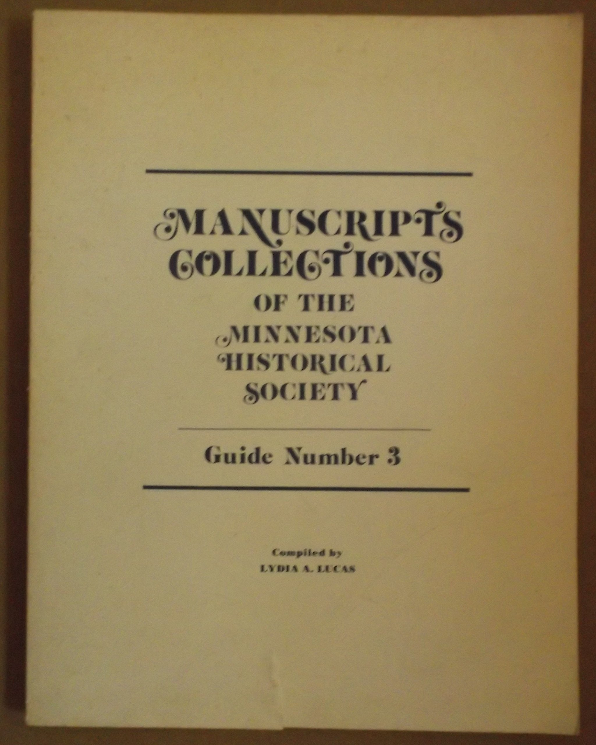 Manuscripts Collections of the Minnesota Historical Society: Guide Number 3 Politics & History
