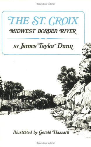 St Croix: Midwest Border River (Publications of the Minnesota Historical Society) Memories