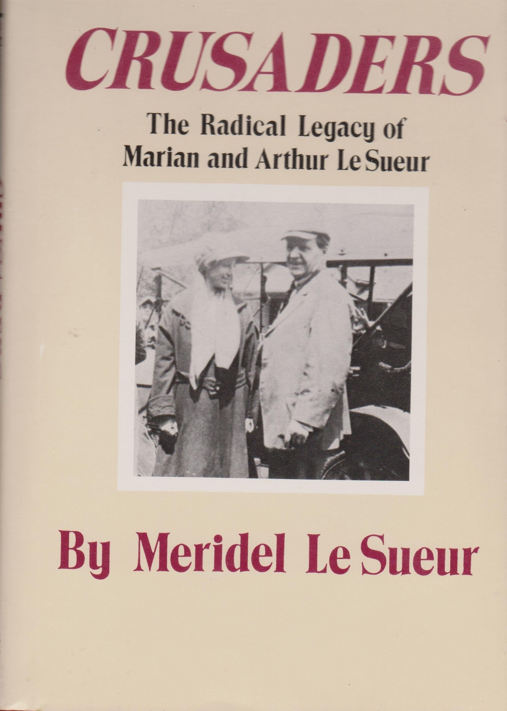 Crusaders: The Radical Legacy of Marian and Arthur Le Sueur Politics & History