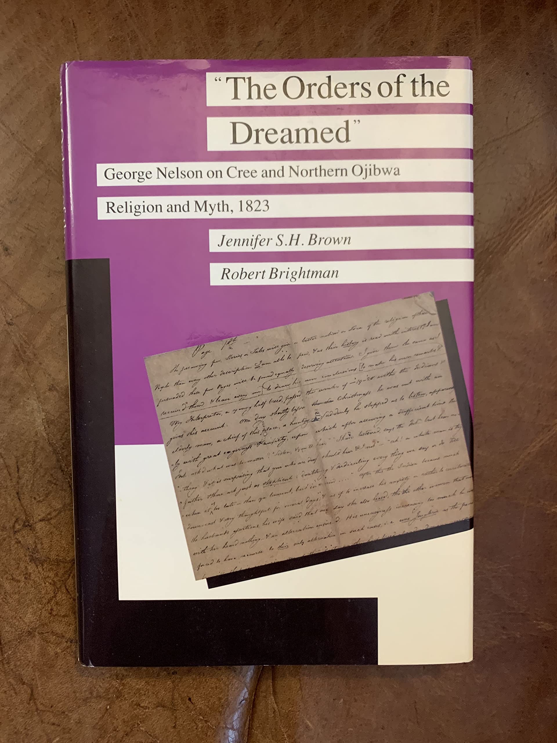 The Orders of the Dreamed: George Nelson on Cree and Northern Objiwa Religion and Myth, 1823 (Manitoba Studies in Native History, 3, Band 3) Social Sciences
