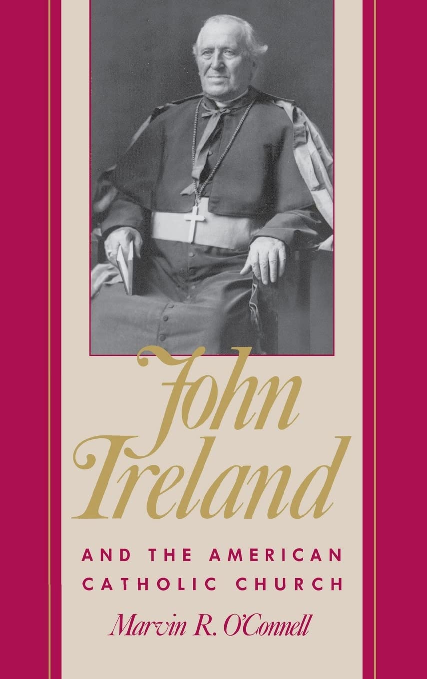 John Ireland & the American Catholic Church Politics & Society