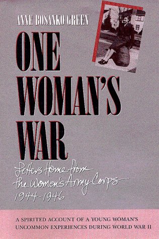 One Woman's War: Letters Home from the Women's Army Corps, 1944-1946 Books