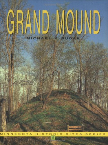 Grand Mound (MINNESOTA HISTORIC SITES PAMPHLET SERIES) Social Sciences