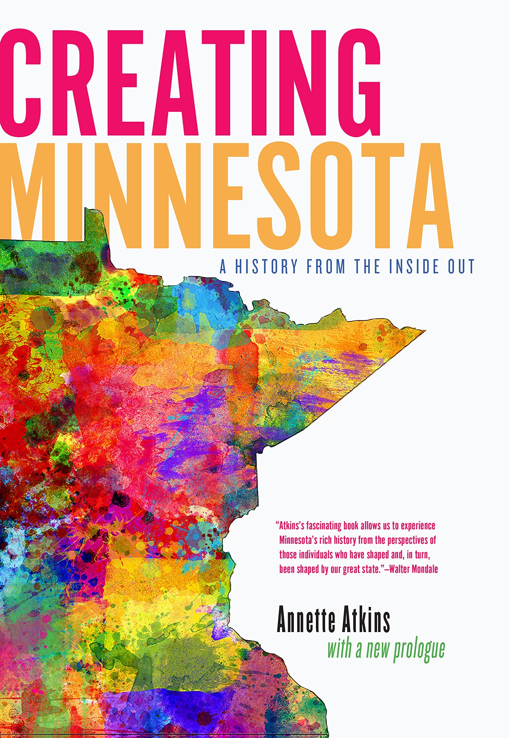 Creating Minnesota: A History from the Inside Out Leisure, Home & Garden