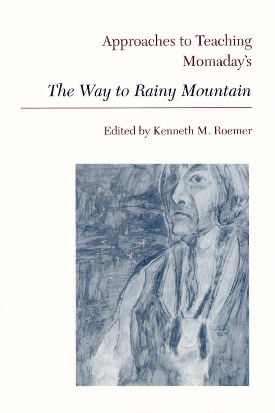 Approaches to Teaching Momaday's The Way to Rainy Mountain (Approaches to Teaching World Literature) Social Sciences