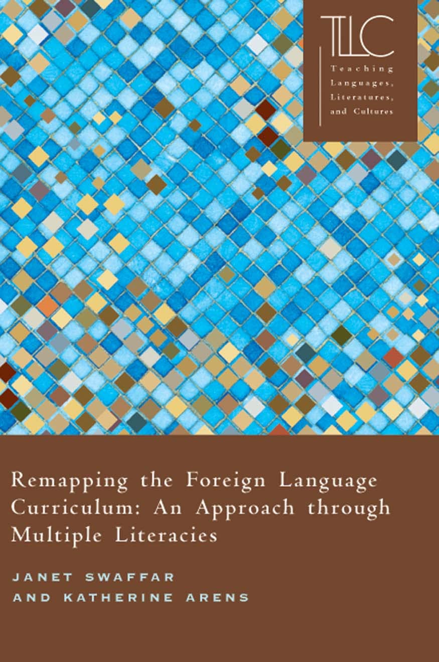 Remapping the Foreign Language Curriculum: An Approach Through Multiple Literacies (Teaching Languages, Literatures, And Cultures) Social Sciences