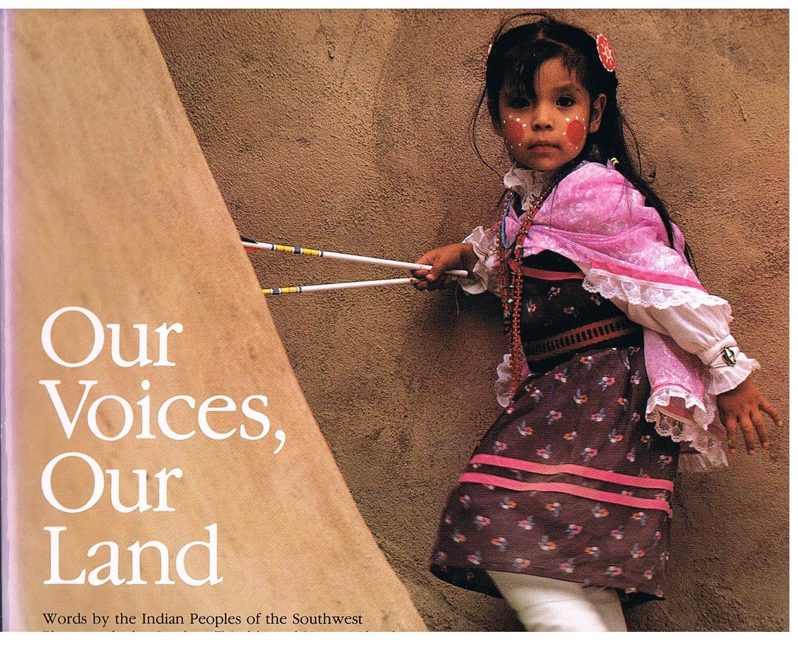Our Voices, Our Land: Words by the Indian Peoples of the Southwest: Based on an Audio-Visual Show Created for the Heard Museum, Phoenix, Arizona Photography