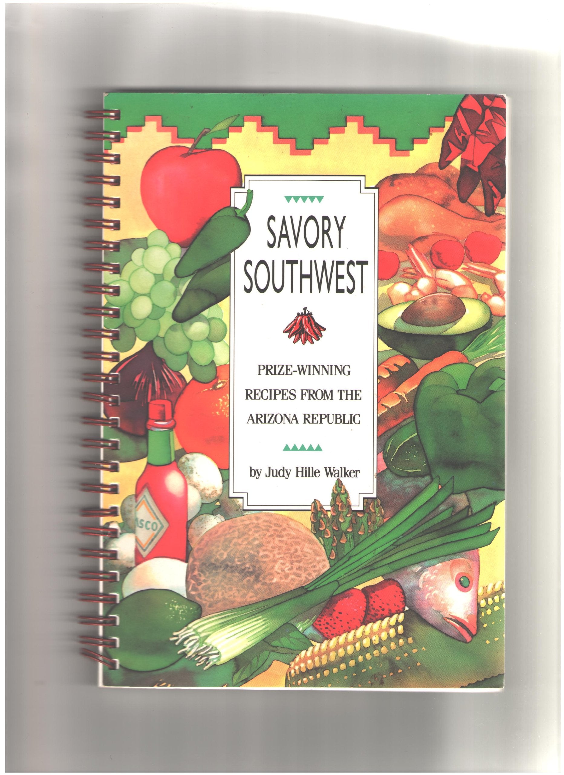 Savory Southwest: Prize Winning Recipes from the Arizona Republic Leisure, Home & Garden