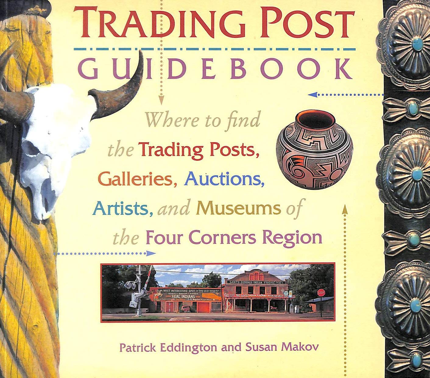 The Trading Post Guidebook: Where to Find the Trading Posts, Galleries, Auctions, Artists, and Museums of the Four Corners Region Film, Art & Culture