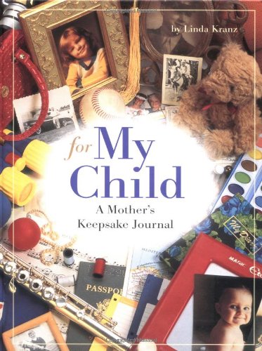 For My Child: A Mother's Keepsake Journal Parents & Children