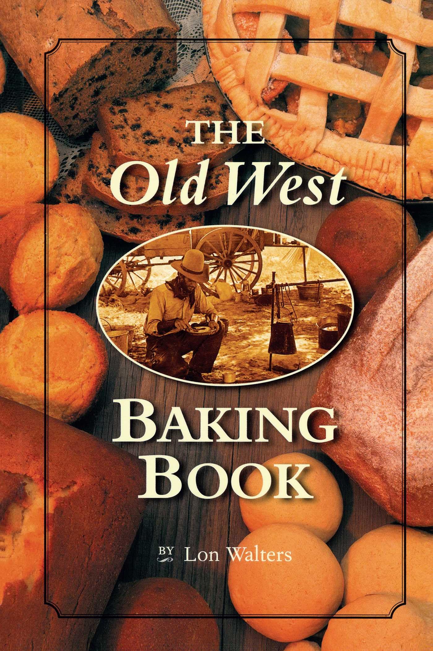 Old West Baking Book (Cookbooks and Restaurant Guides) Leisure, Home & Garden