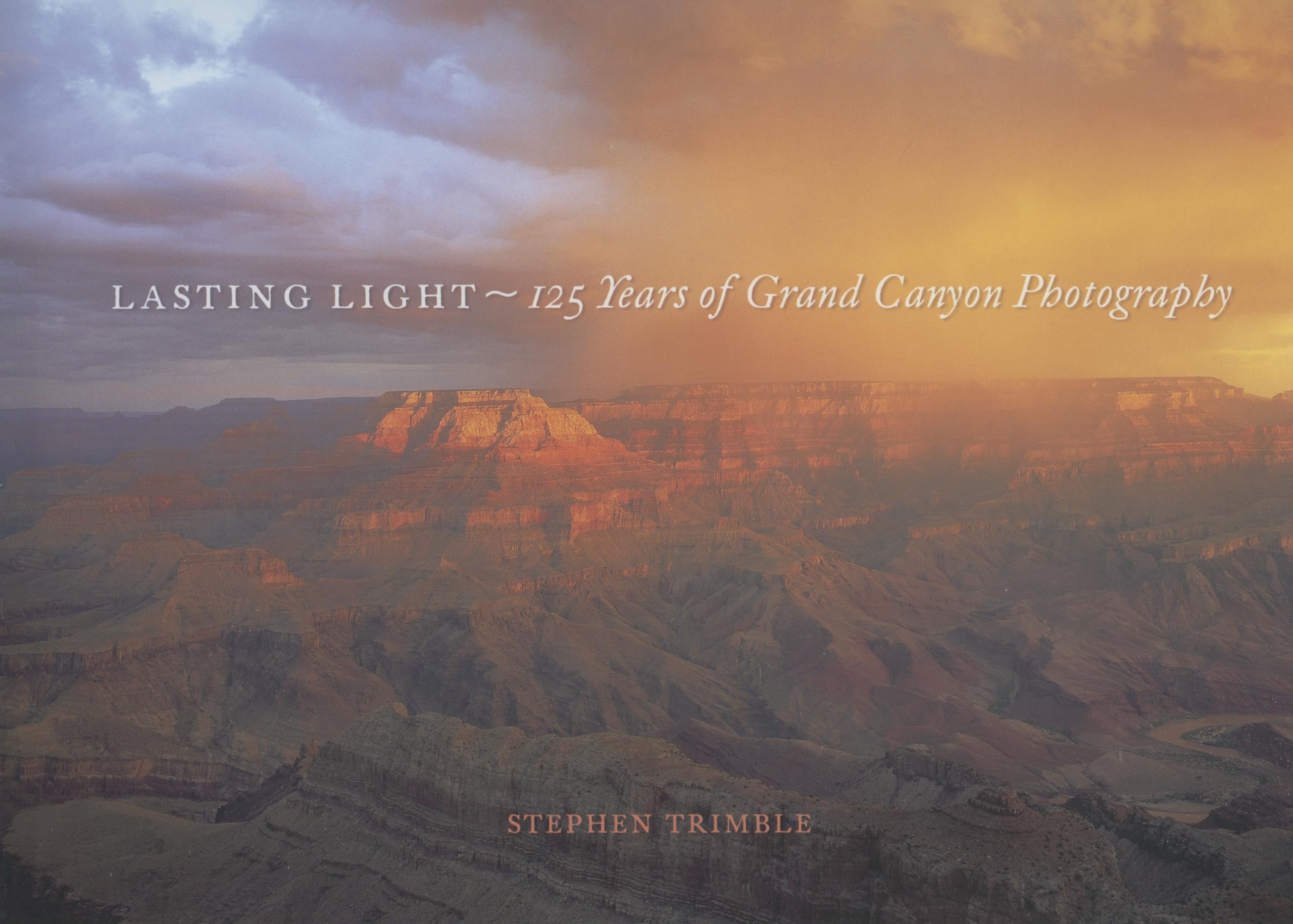 Lasting Light: 125 Years of Grand Canyon Photography Arts & Music