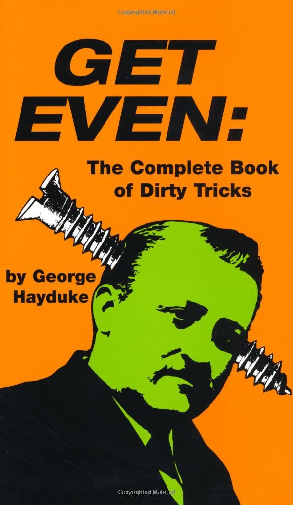 Get Even: The Complete Book of Dirty Tricks Humour & Satire
