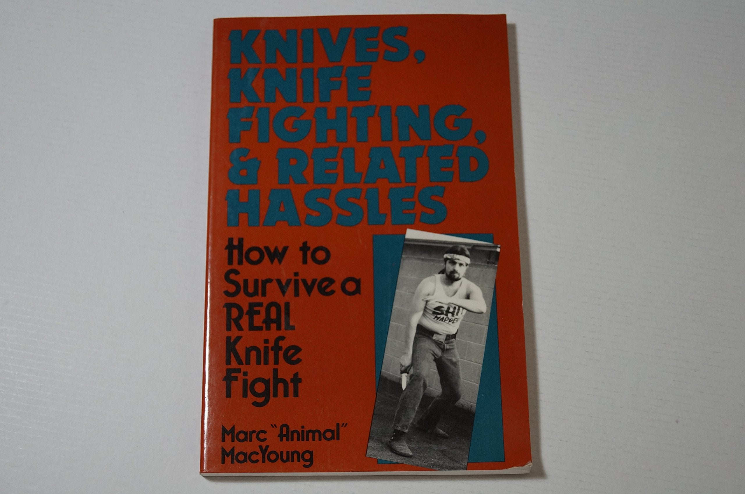 Knives, Knife Fighting, and Related Hassles: How to Survive a Real Knife Fight Psychology