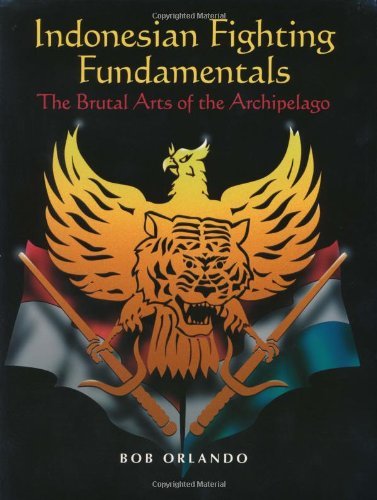 Indonesian Fighting Fundamentals: The Brutal Arts of the Archipelago Leisure & Fun
