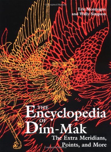 The Encyclopedia of Dim-Mak: The Extra Meridians, Points, and More (Encyclopedia of Dim-Mak S.) Camping & Survival
