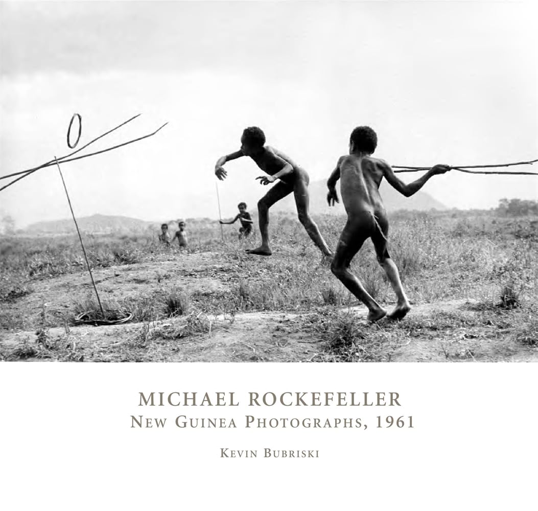 Michael Rockefeller: New Guinea Photographs, 1961 (Peabody Museum Collections Series) General education