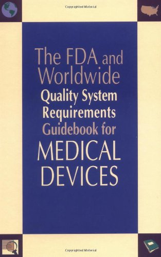The Fda and Worldwide Quality System Requirements Guidebook for Medical Devices Medicine
