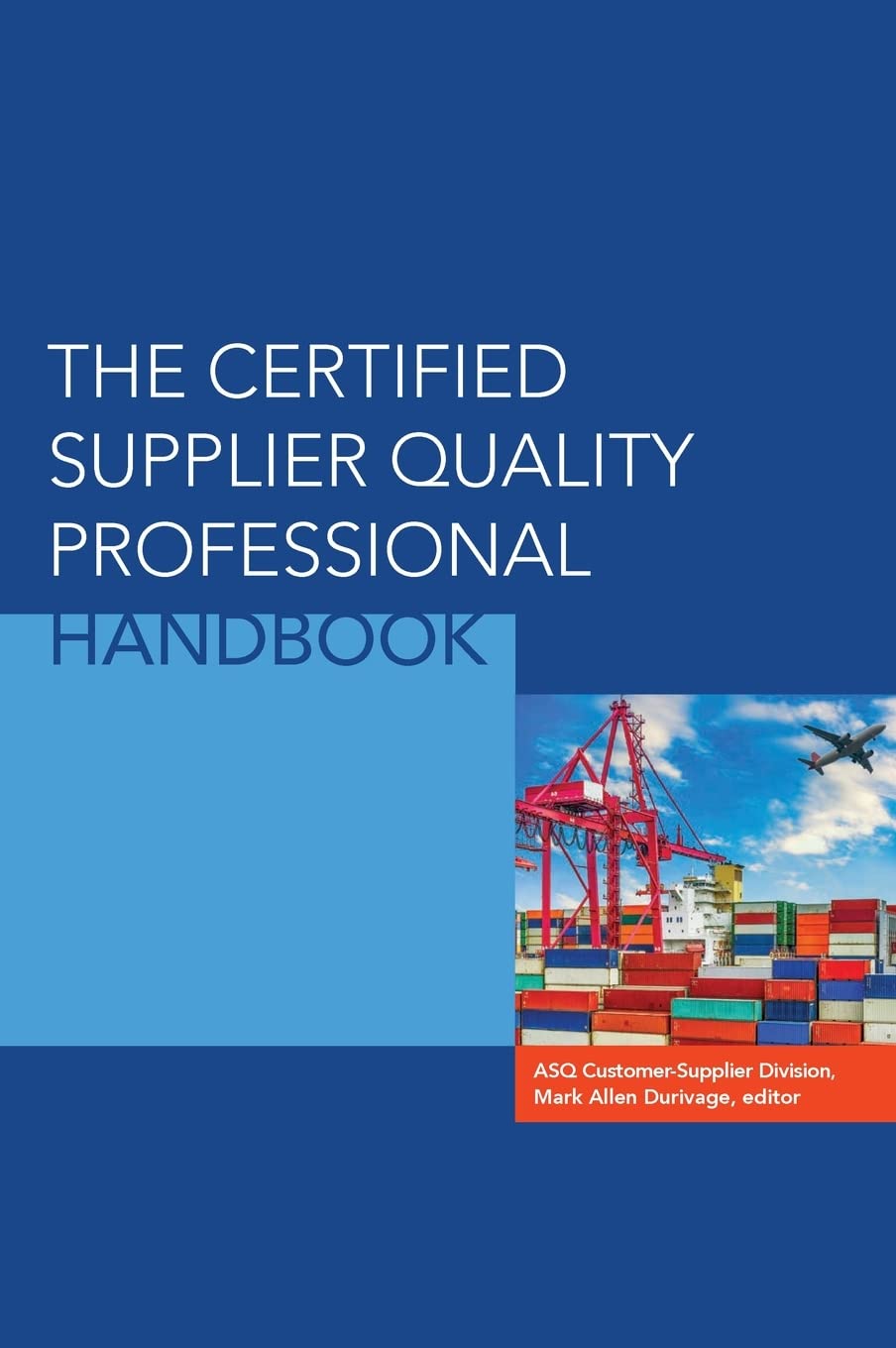 The Certified Supplier Quality Professional Handbook Business, Finance & Career