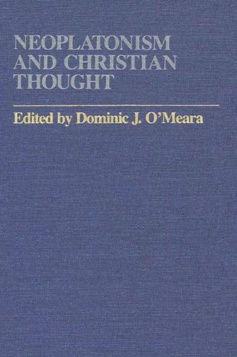 Neoplatonism and Christian Thought (Studies in Neoplatonism) Philosophy