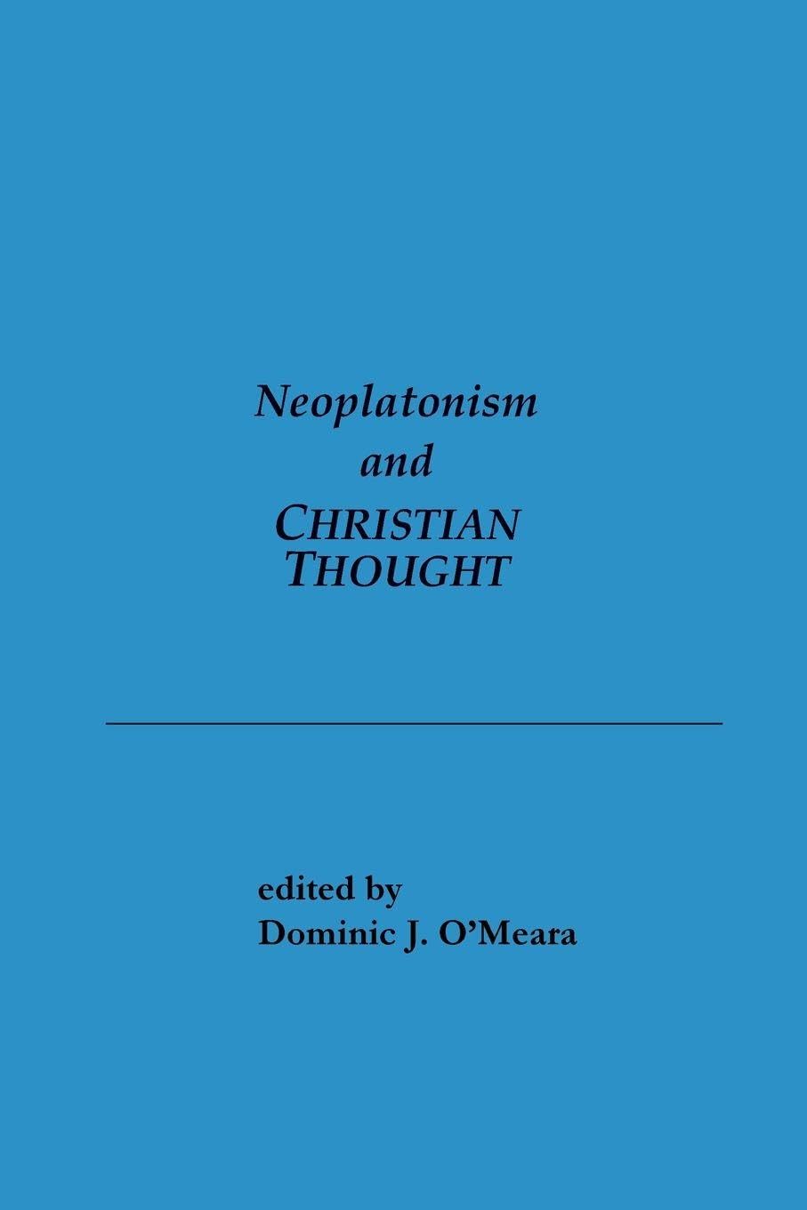 Neoplatonism and Christian Thought Philosophy