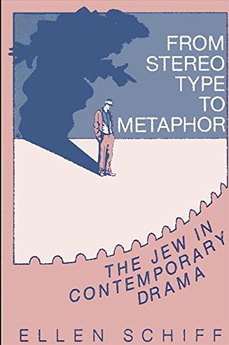 From Stereotype to Metaphor: The Jew in Contemporary Drama (SUNY series in Modern Jewish Literature and Culture) Religion & Esotericism