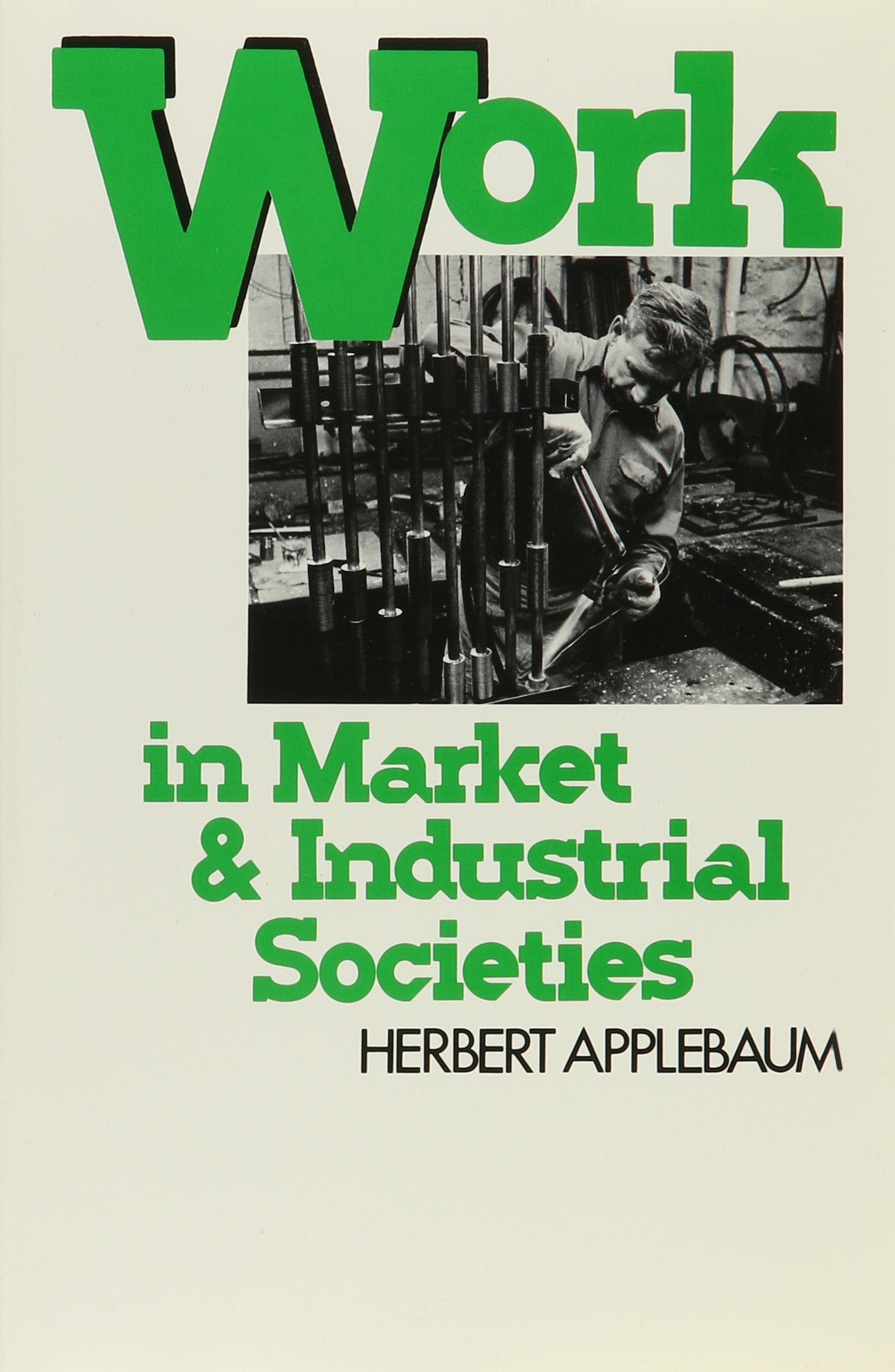 Work in Market and Industrial Societies (Suny Series in the Anthropology of Work) General education