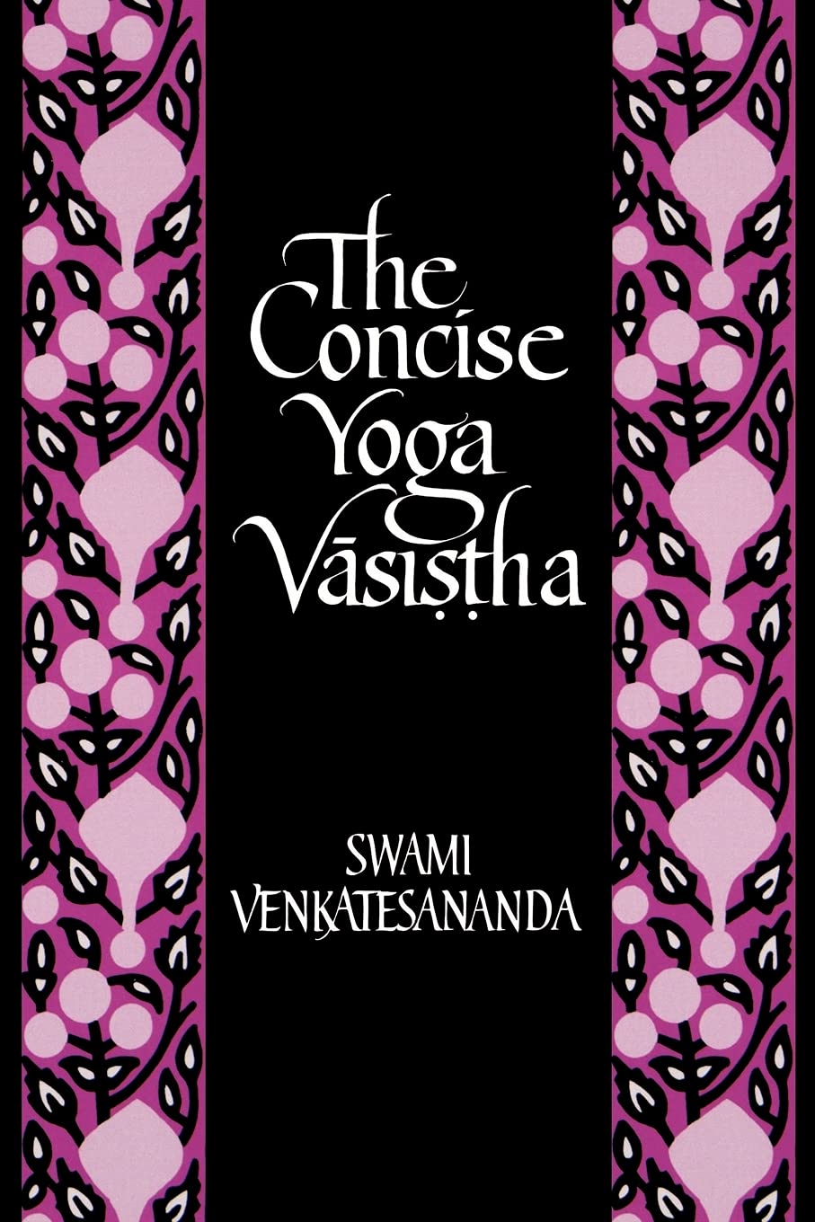 The Concise Yoga Vasistha Philosophy